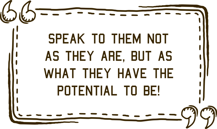 'Speak to them not as they are, but as what they have the potentail to be!' - Jim Roberson motivational youth speaker motivating a student and coaching education in young people. Empowering and supporting them to be the best they can be in school, education and exam preparation.